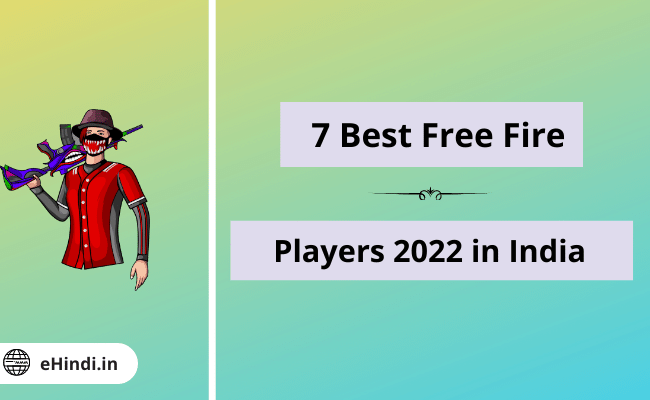 7-best-free-fire-players-2022-in-india